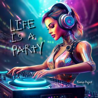 Life Is A Party lyrics | Boomplay Music