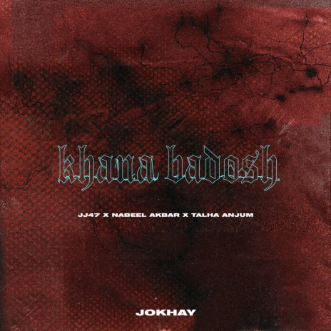 Khana Badosh ft. JJ47, Nabeel Akbar & Talha Anjum | Boomplay Music