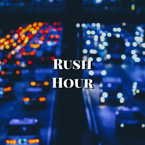 Rush Hour | Boomplay Music