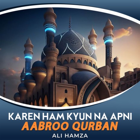 Karen Ham Kyun Na Apni Aabroo Qurban | Boomplay Music