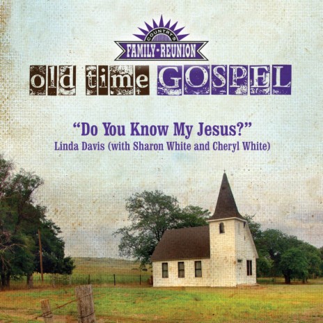 Do You Know My Jesus? (Old Time Gospel) ft. Cheryl White & Sharon White | Boomplay Music