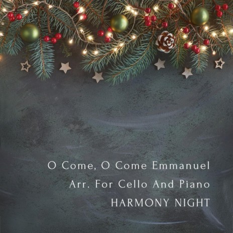 O Come, O Come, Emmanuel Arr. For Cello And Piano | Boomplay Music