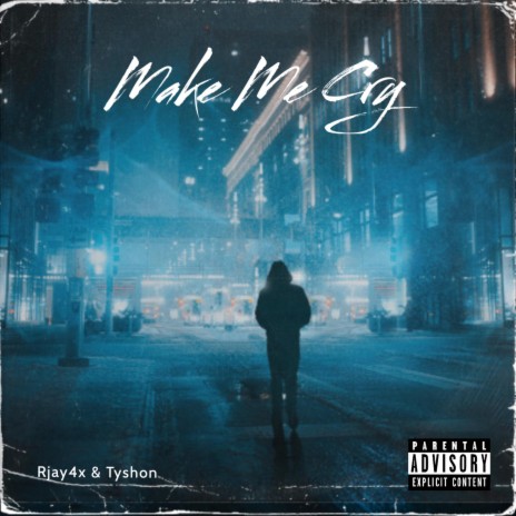 Make Me Cry ft. Tyshon | Boomplay Music