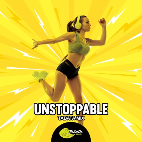 Unstoppable (Tabata Mix)