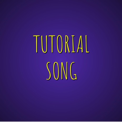 Tutorial Song | Boomplay Music