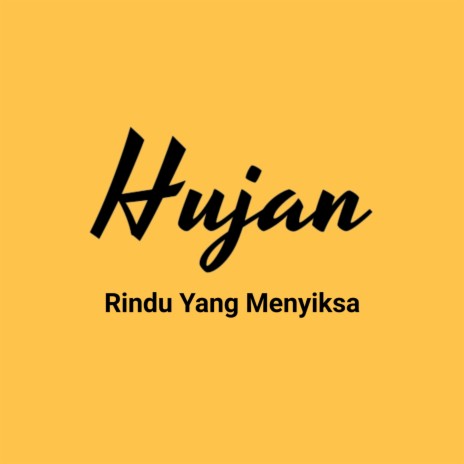 Hujan Rindu Yang Menyiksa | Boomplay Music