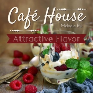 Cafe House - Attractive Flavor