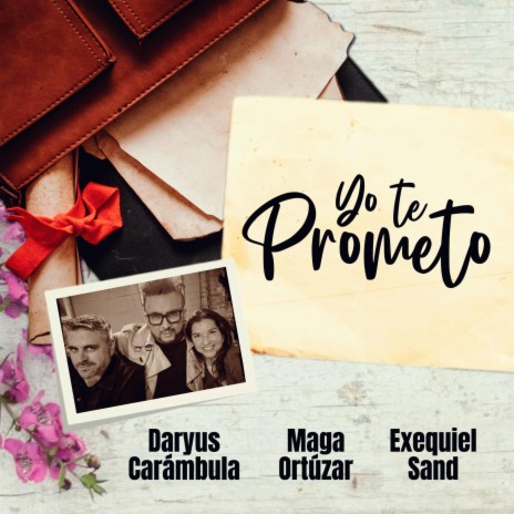 Yo te prometo ft. Exequiel Sand & Daryus Carámbula | Boomplay Music