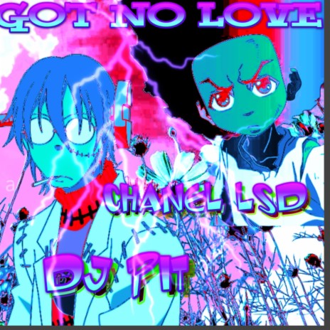 GOT NO LOVE ft. Chanel LSD | Boomplay Music