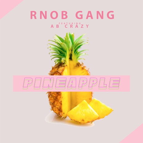 Pine Apple ft. AB CRAZY | Boomplay Music