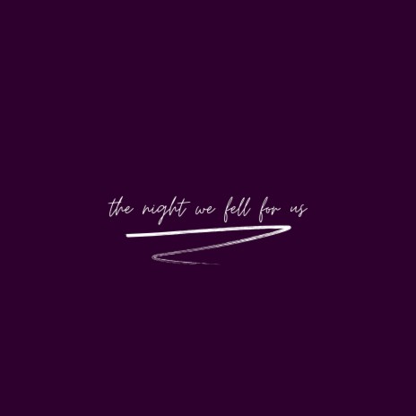 the night we fell for us | Boomplay Music