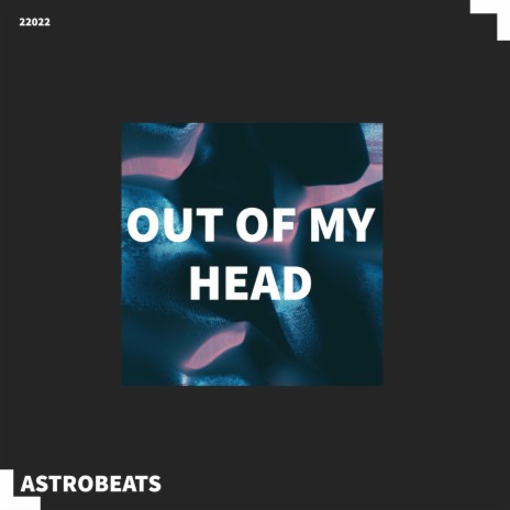 OUT OF MY HEAD | Boomplay Music