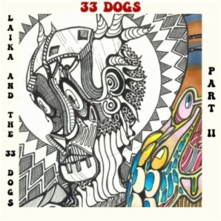 Laika & The 33 Dogs, Pt. 2