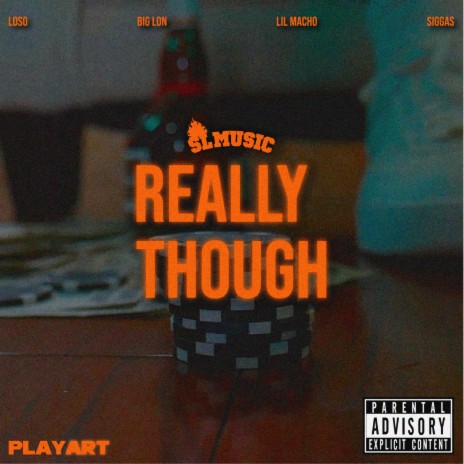Really Though ft. Big Lon & Lil Macho | Boomplay Music