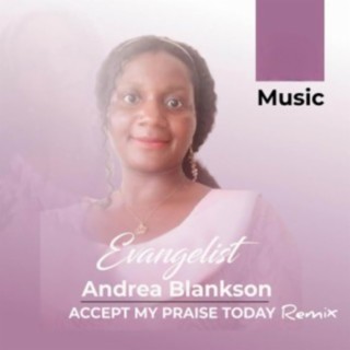 Accept my praise today (Remix)