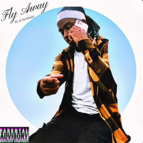 Fly Away ft. K Go Krazy | Boomplay Music