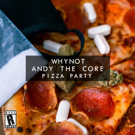Pizza Party ft. Andy the Core | Boomplay Music