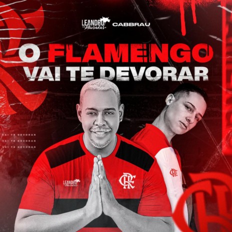 O Flamengo Vai Te Devorar (Remix) ft. CABBRAU | Boomplay Music