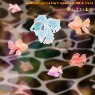 Ambient Loops For Creators (DMCA FREE)