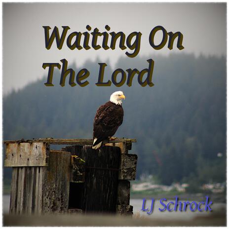 Waiting On The Lord | Boomplay Music