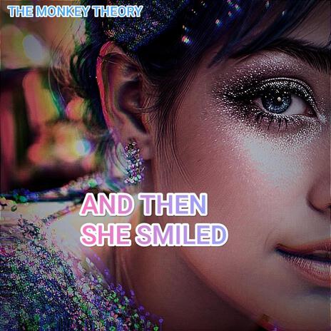 And Then She Smiled | Boomplay Music