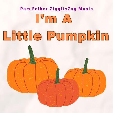 I'm A Little Pumpkin | Boomplay Music