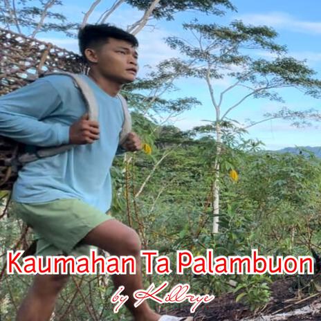 Kaumahan Ta Palambuon | Boomplay Music