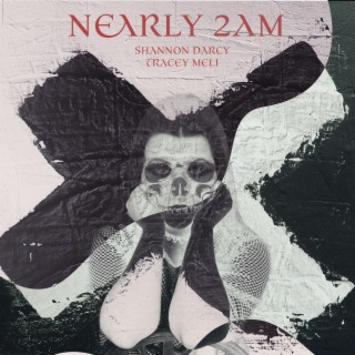 Nearly 2am ft. Shannon Darcy lyrics | Boomplay Music