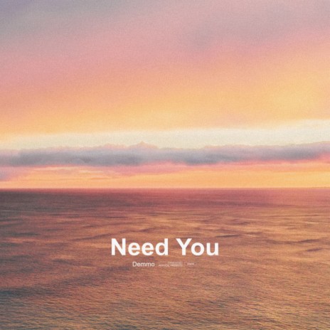 Need You | Boomplay Music