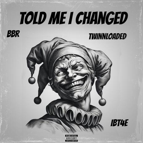 Told Me i change | Boomplay Music