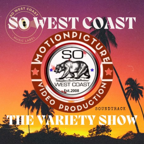 The So West Coast Variety Show Volume 1 (Original Motion Picture Soundtrack) | Boomplay Music