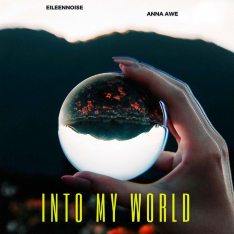 Into My World ft. Eileen Noise | Boomplay Music