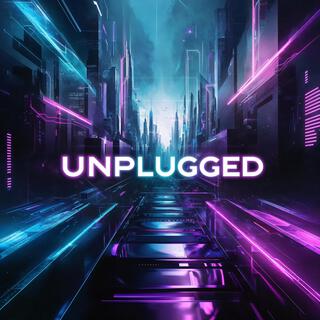 Unplugged