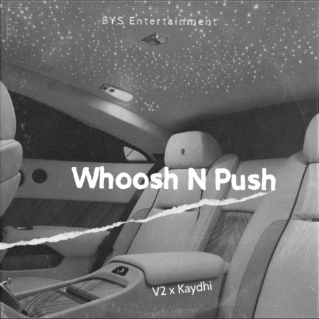 Whoosh N Push ft. V2 & Kaydhi