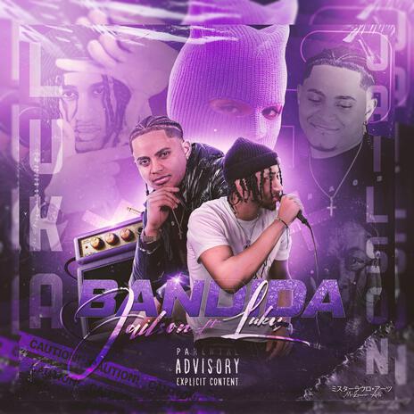 BANDIDA ft. Jailson & Luka | Boomplay Music