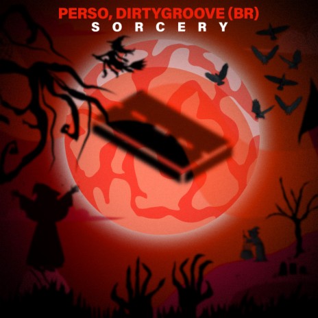 Sorcery ft. Dirty Groove (BR) | Boomplay Music