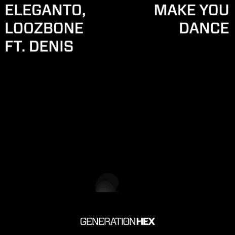 Make You Dance ft. LOOZBONE & Denis | Boomplay Music