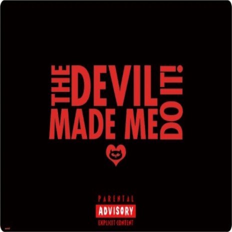 The Devil Made Me Do It | Boomplay Music
