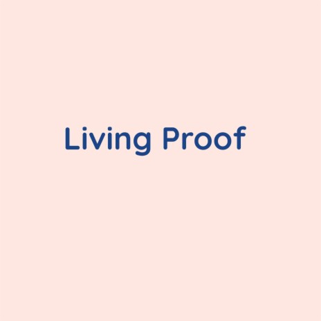 Living Proof | Boomplay Music