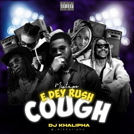 E dey rush cough (Mix 2) | Boomplay Music