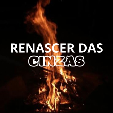 Renascer das Cinzas | Boomplay Music