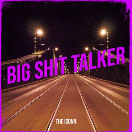 Big Shit Talker | Boomplay Music