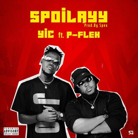 SPOILAYY ft. P. Flex | Boomplay Music