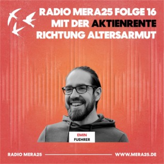 Mit der Aktienrente Richtung Altersarmut | Radio MERA25 Folge 16