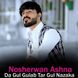 Da Gul Gulab Tar Gul Nazaka