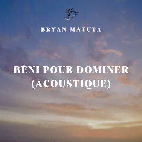 Béni pour dominer (acoustique) | Boomplay Music