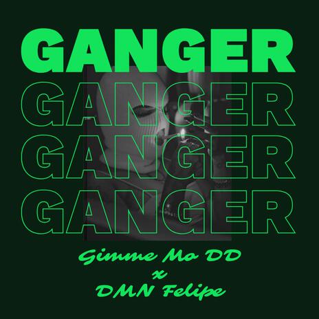 GANGER ft. Gimme Mo DD | Boomplay Music