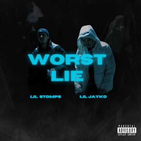 Worst Lie ft. Lil Stomps | Boomplay Music