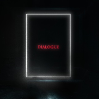 DIALOGUE