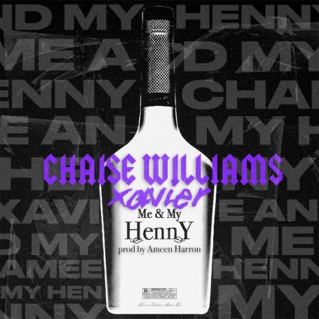Me & My Henny ft. Xavier H | Boomplay Music